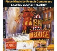 Zucker, Laurel - Flute Music By French Composers