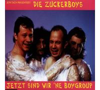 Zuckerboys,die - Jetzt Sind Wir 'Ne Boygroup