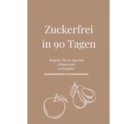 Zuckerfrei in 90 Tagen