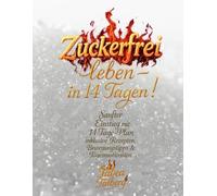 Zuckerfrei leben in 14 Tagen