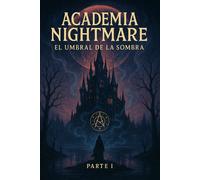 Zucritichi Ohan ACADEMIA NIGHTMARE: El Umbral de la Sombra - Parte I (Tascabile)