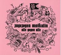 ZUGEZOGEN MASKULIN - ALLE GEGEN ALLE
