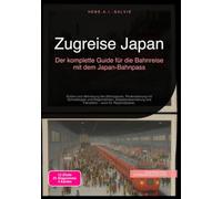 Zugreise Japan: Der komplette Guide für die Bahnreise mit dem Japan-Bahnpass