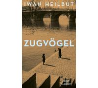 Zugvögel: Roman | Die größte literarische Wiederentdeckung des Jahres!