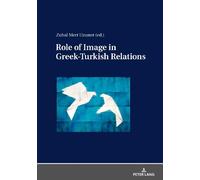 Zuhal Mert Uzuner Role of Image in Greek-Turkish Relations (Copertina rigida)