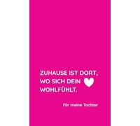 Zuhause ist dort, wo sich dein Herz wohlfühlt.: für dich