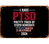 Zuhhgii Targa in latta retrò "I Have PTSD Pretty Tired Of Stupid Democrats Trump 2024 Vintage Funny Novità Targa in Metallo Uomo Caverna Segni Umoristici Film Musica Bar Art Poster Stampa Retrò