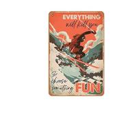 Zuhhgii Targa in metallo vintage con scritta "Skiing Everything Will Kill You So Choose Something", divertente poster per bar, club, famiglia, bagno, toilette, caffetteria, regalo, 20 x 30 cm