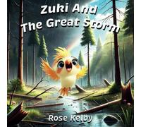 Zuki and The Great Storm: A Heartwarming Tale of Bravery, Teamwork, and Hope for Young Readers