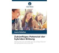 Zukünftiges Potenzial der hybriden Bildung: Die Ansichten der Lehrkräfte über das künftige Potenzial des Hybridunterrichts an der UISIL