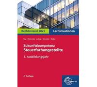 Zukunftskompetenz Steuerfachangestellte Lernsituationen 1. Ausbildungsjahr