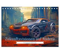 Zukunftsvisionen auf Rädern - Dystopische Fahrzeuge (Tischkalender 2026 DIN A5 quer), CALVENDO Monatskalender: Entdecke die faszinierende Welt ... die Grenzen der Vorstellungskraft sprengen.