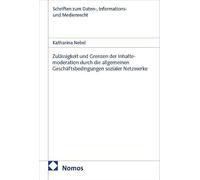 Zulässigkeit und Grenzen der Inhaltemoderation durch die allgemeinen Geschäftsbedingungen sozialer Netzwerke: 85
