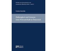 Zulässigkeit und Grenzen einer Präventivhaft in Österreich: 51