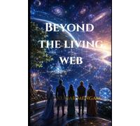 Zulari: Beyond the Living Web: Epic Science Fiction