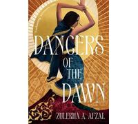 Zulekhá A. Afzal Dancers of the Dawn (Copertina rigida) Dancers of the Dawn
