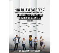 How to Leverage Gen Z Preferences in Marketing Strategies