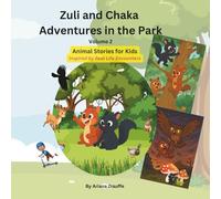 Zuli and Chaka Adventures in the Park - Volume 2: Animal Stories for Kids