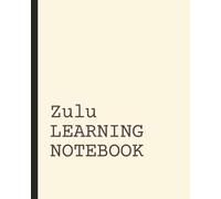 Zulu Learning Notebook: Vocabulary Notebook | Language Learning Journal | Short Daily Practice Pages