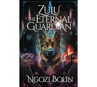 Zulu: The Eternal Guardian
