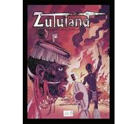 ZULULAND 4 - CON IL FERRO E CON IL FUOCO