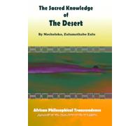 Zulumathabo Zulu The Sacred Knowledge of the Desert (Tascabile)