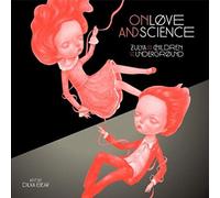 Zulya & Children of the Underground - On Love Science