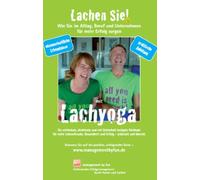 Zum Glück gibt es Lachen! - Die Erfolgsmethode Lachyoga