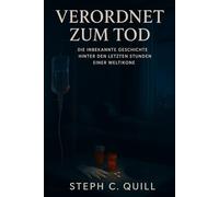 Zum Tod verschrieben: Die unerzählte Geschichte hinter den letzten Stunden einer globalen Ikone
