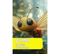 ZUMBI, la abeja: ¿Por qué está enfadada?