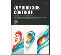 Zumbido Sob Controle: Guia Sonoro para o Alívio e a Gestão do Som