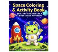 Zumi’s Outer Space Activity and Coloring Book for Kids Ages 5-7: 24 Pages of Coloring, Mazes, Word Searches, and Counting Games with Zumi the Alien Space Cat