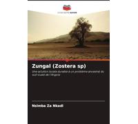 Zungal (Zostera sp): Une solution locale durable à un problème ancestral du sud-ouest de l'Angola