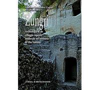 Zungri. Archeologia di un villaggio rupestre medievale nel territorio di Vibo Valentia