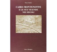 Zunino, Ettore. - Cairo Montenotte e le sue vicende nei secoli.