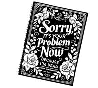 Zunishaone Binder Organizer Organizer Fin of Life Planner, scusate, è il tuo problema ora perché sono morto | Final Wishes Planner Binder Workbook | Organizzatore di pianificazione patrimoniale per