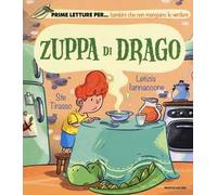 Zuppa di drago. Ediz. a colori