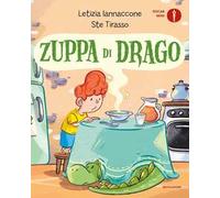 Zuppa di drago. Ediz. a colori