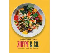 Zuppe & co. Piatti completi e nutrienti, veloci da preparare