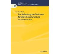 Zur Bedeutung von Vertrauen für die Schulentwicklung: Eine Mixed-Methods-Studie: 88