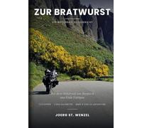 Zur Bratwurst: Mit dem Motorrad von Boppard ans Ende Europas
