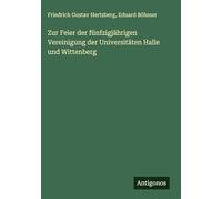 Zur Feier der fünfzigjährigen Vereinigung der Universitäten Halle und Wittenberg