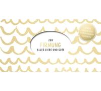 Zur Firmung: Alles Liebe und Gute - Kuvert für ein Geldgeschenk oder einen Gutschein