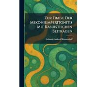 Zur Frage der Mekoniumperitonitis mit Kasuistischen Beitragen