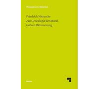 Zur Genealogie der Moral (1887). Götzen-Dämmerung (1889)