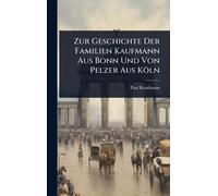Zur Geschichte Der Familien Kaufmann Aus Bonn Und Von Pelzer Aus Köln