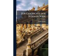 Zur Geschichte der Juden in Wien