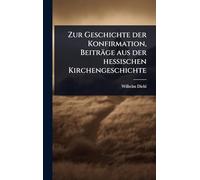 Zur Geschichte der Konfirmation, Beiträge aus der hessischen Kirchengeschichte