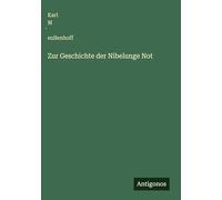 Zur Geschichte der Nibelunge Not