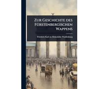 Zur Geschichte des FÃ1/4rstenbergischen Wappens